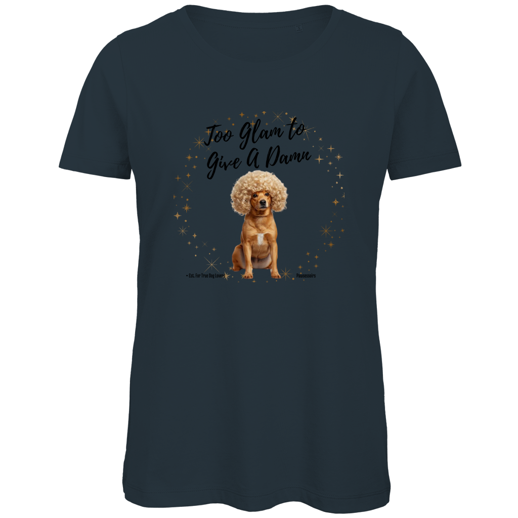 Damen Premium Bio T-Shirt Too Glam Dog 1
