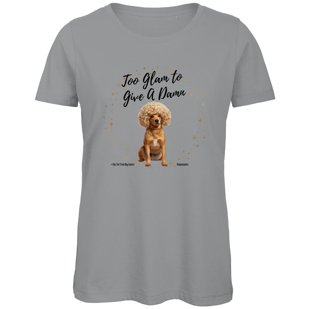 Damen Premium Bio T-Shirt Too Glam Dog 1