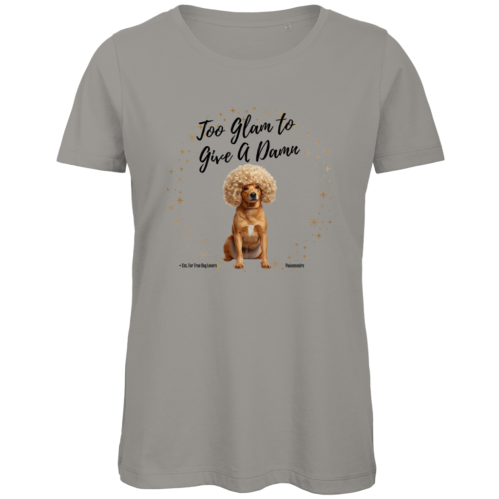 Damen Premium Bio T-Shirt Too Glam Dog 1