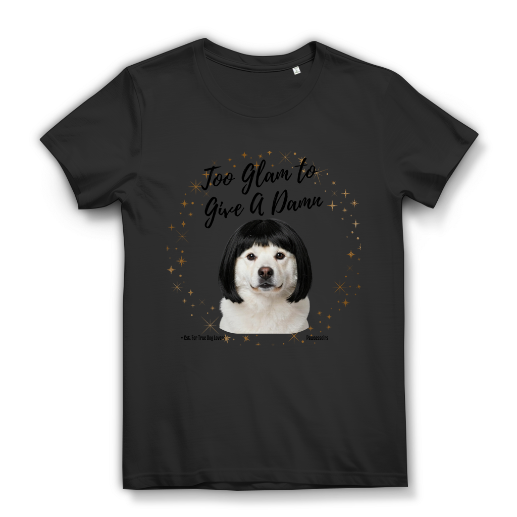 Damen Premium Bio T-Shirt Too Glam Dog 6