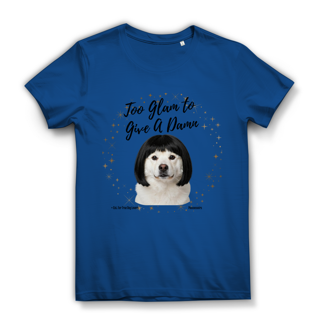 Damen Premium Bio T-Shirt Too Glam Dog 6