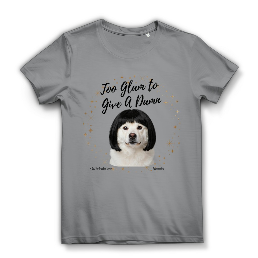 Damen Premium Bio T-Shirt Too Glam Dog 6