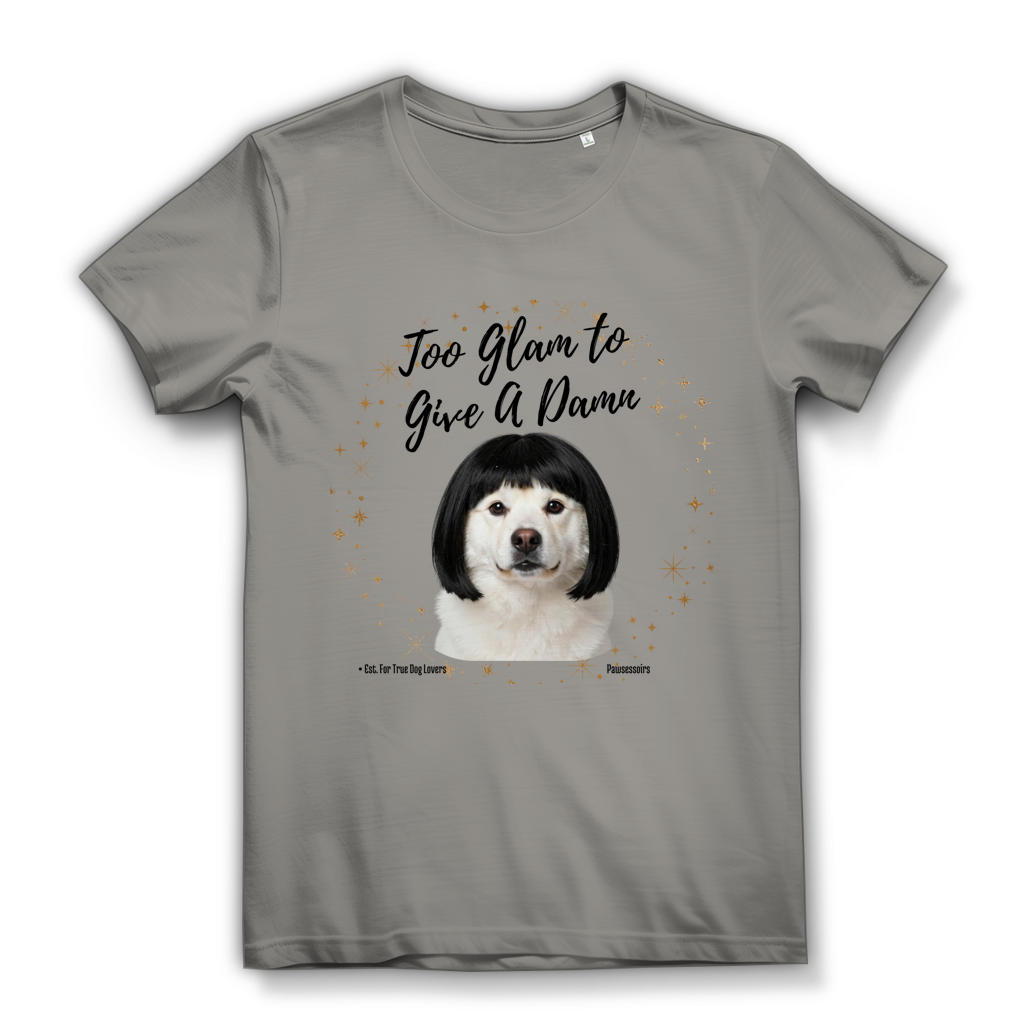 Damen Premium Bio T-Shirt Too Glam Dog 6